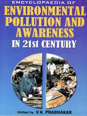 cover image of Encyclopaedia of Environmental Pollution and Awareness in 21st Century (Environmental Impact Assessment)